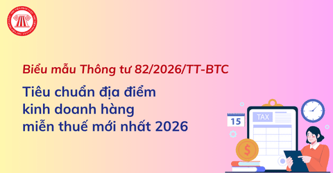 Tải Biểu mẫu Thông tư 82/2026/TT-BTC về tiêu chuẩn địa điểm kinh doanh hàng miễn thuế mới nhất 2026