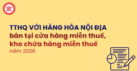 Thủ tục hải quan với hàng hóa nội địa bán tại cửa hàng miễn thuế, kho chứa hàng miễn thuế năm 2026 ra sao?