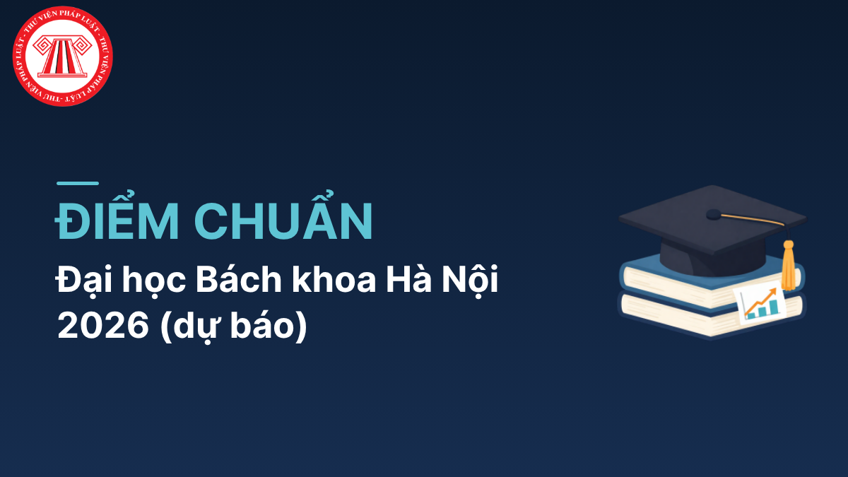 ĐIỂM CHUẨN Đại học Bách khoa Hà Nội 2026 ngành cao nhất từ 28,5 điểm trở lên
