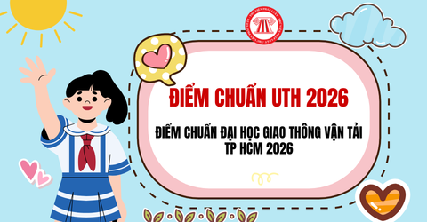 ĐIỂM CHUẨN Đại học Giao thông vận tải TP HCM 2026 thế nào? Chi tiết Điểm chuẩn Đại học Giao thông vận tải TP HCM UTH 2026 thế nào?