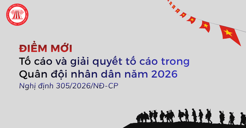 Điểm mới về tố cáo và giải quyết tố cáo trong Quân đôi nhân dân năm 2026 theo Nghị định 305 chi tiết ra sao?