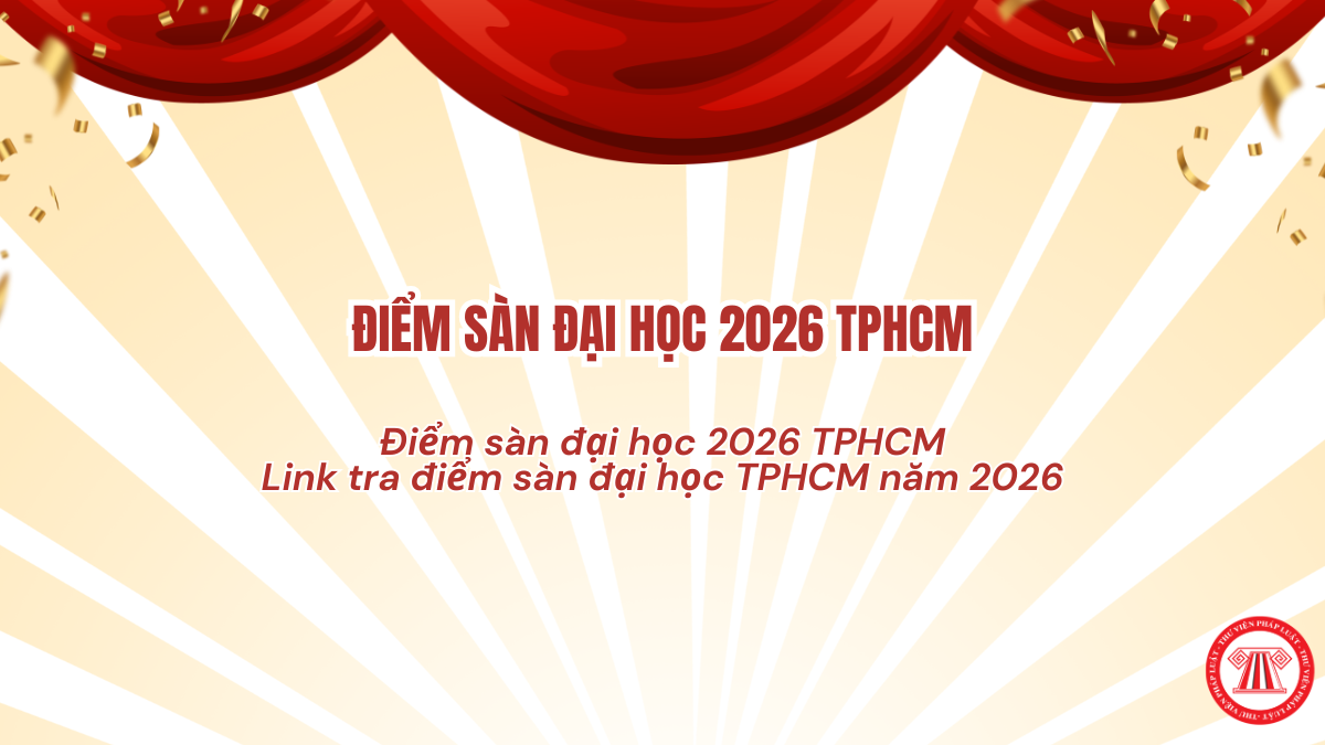 ĐIỂM SÀN Đại học 2026 TPHCM mới nhất? LINK TRA Điểm sàn đại học TPHCM năm 2026?