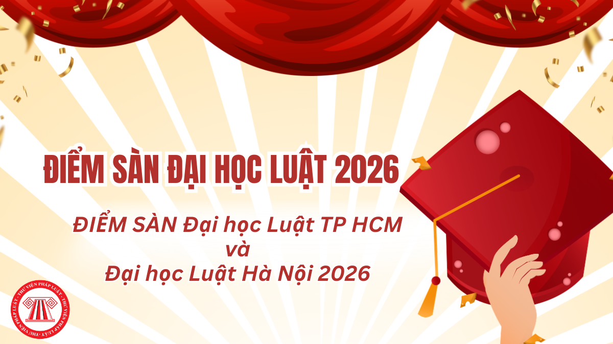 ĐIỂM SÀN Đại học Luật TP HCM và Đại học Luật Hà Nội 2026 MỚI NHẤT 2026?