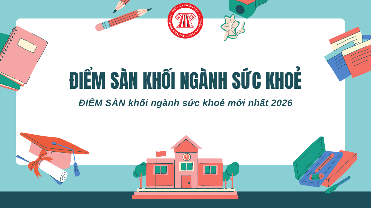 ĐIỂM SÀN khối ngành sức khoẻ mới nhất 2026? Công bố điểm sàn khối ngành sức khoẻ 2026?