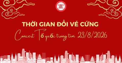 Thời gian đổi vé cứng Concert Tổ quốc trong tim 2026 TPHCM là ngày nào? Đăng ký nhận vé Concert Quốc gia ngày 23 8 ở đâu?