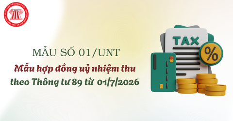 Tải Mẫu hợp đồng uỷ nhiệm thu mới nhất 2026 theo Thông tư 89 2026 TT BTC từ ngày 01/7/2026