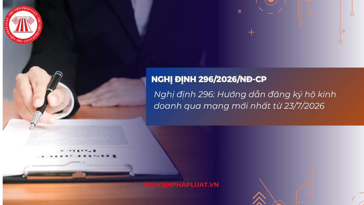 Nghị định 296: Hướng dẫn đăng ký hộ kinh doanh online mới nhất từ 23/7/2026