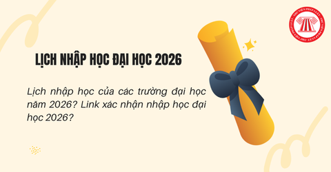 Lịch nhập học của các trường đại học năm 2026? Link xác nhận nhập học đại học 2026?