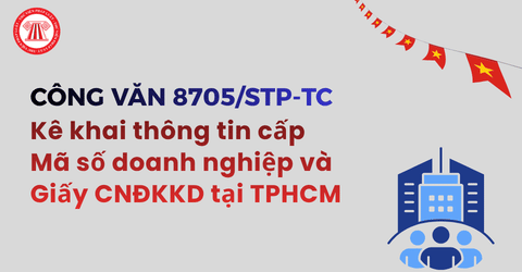 TOÀN VĂN Công văn 8705 STP TC về kê khai thông tin cấp Mã số doanh nghiệp và Giấy CNĐKKD tại TPHCM mới nhất năm 2026