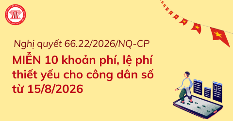 Từ 15/8/2026, công dân tích hợp đủ 05 loại giấy tờ cơ bản sẽ được miễn 10 khoản phí, lệ phí thiết yếu chi tiết ra sao?