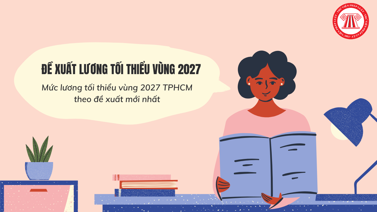 Mức lương tối thiểu vùng 2027 TPHCM theo đề xuất mới nhất của Bộ Nội vụ thế nào?