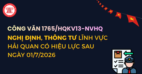 Tổng hợp 4 Nghị định, Thông tư lĩnh vực HẢI QUAN có hiệu lực từ ngày 01/7/2026