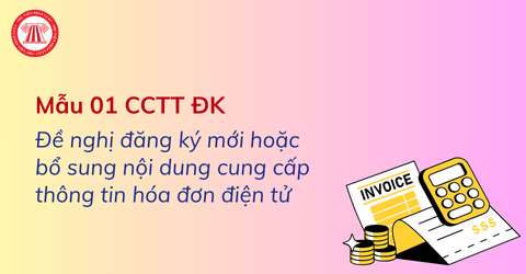 Tải Mẫu 01/CCTT-ĐK Đề nghị đăng ký mới hoặc bổ sung nội dung cung cấp thông tin hóa đơn điện tử Thông tư 91 2026 TT BTC