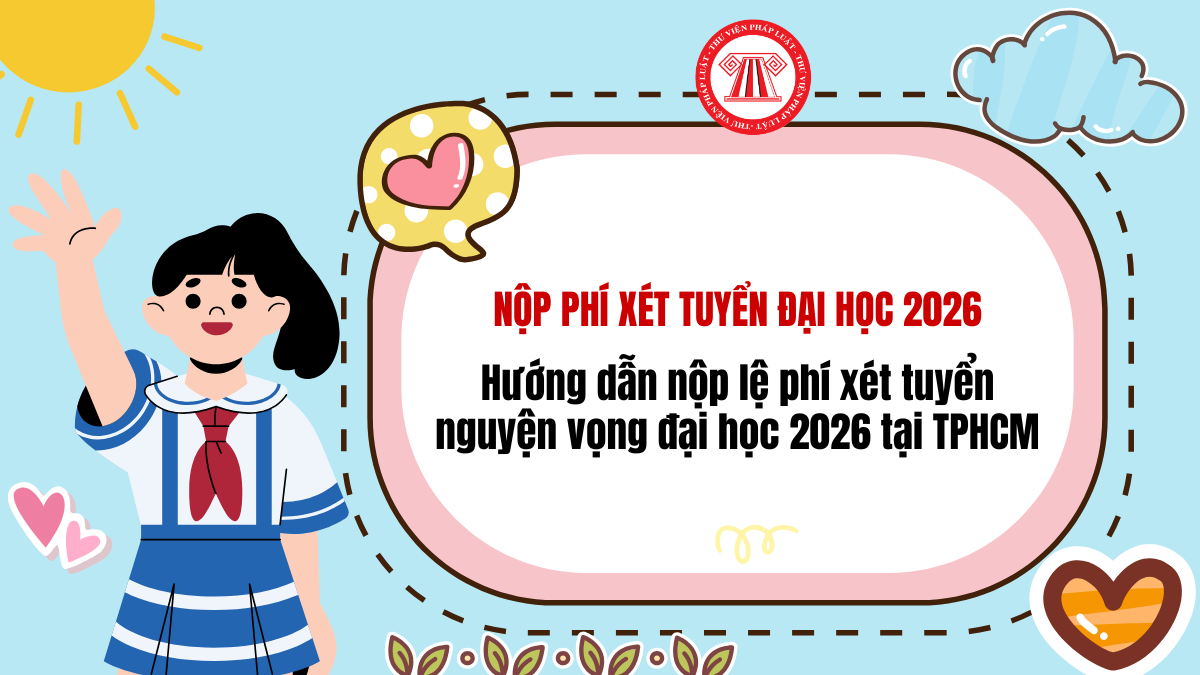 Hướng dẫn nộp lệ phí xét tuyển nguyện vọng đại học 2026 tại TPHCM mới nhất?