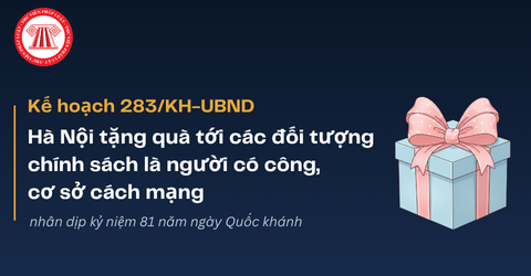 Tặng suất quà 12 triệu đồng dịp lễ Quốc khánh 2 9 năm 2026 tại Hà Nội cho những đối tượng nào theo Kế hoạch 283? 