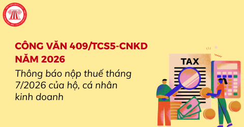 Công văn 409/TCS5-CNKD thông báo nộp thuế tháng 7/2026 đối với hộ kinh doanh, cá nhân kinh doanh 