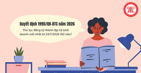 CÔNG BỐ Thủ tục đăng ký thành lập hộ kinh doanh mới từ 24/7/2026 thế nào?