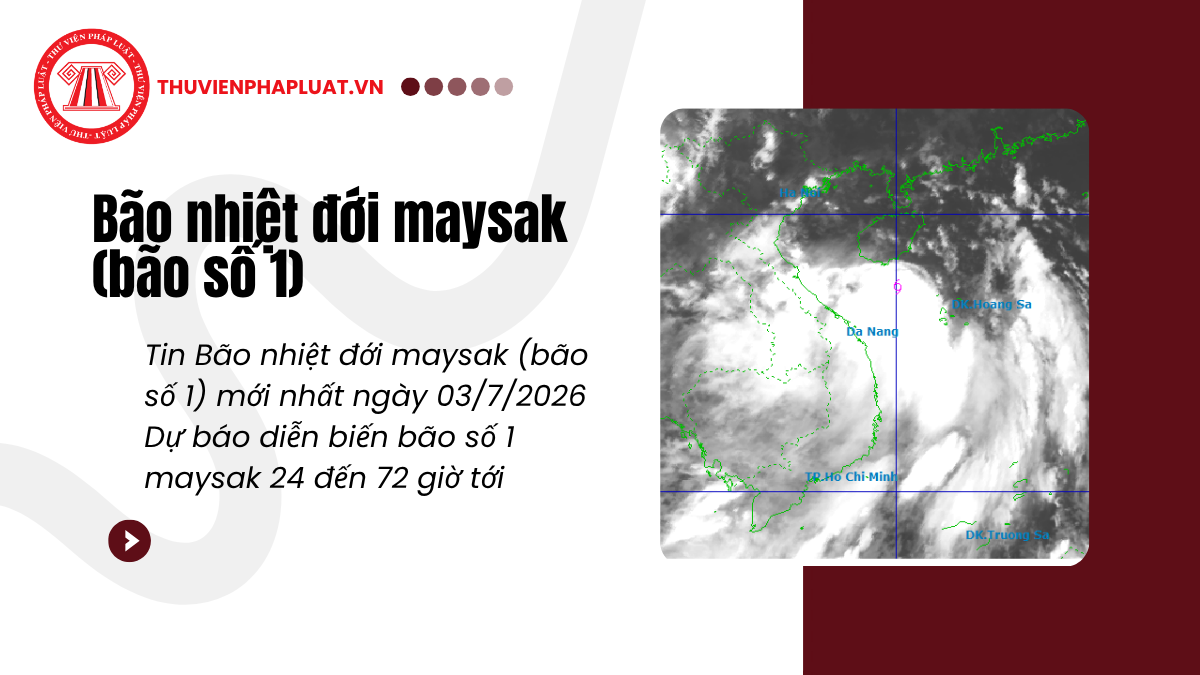 Tin Bão nhiệt đới maysak (bão số 1) mới nhất ngày 03/7/2026? Dự báo diễn biến bão số 1 maysak 24 đến 72 giờ tới?