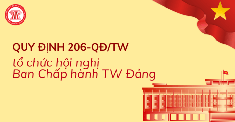Đã có Quy định 206-QĐ/TW năm 2026 về tổ chức hội nghị Ban Chấp hành Trung ương Đảng