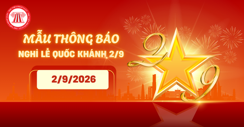 TỔNG HỢP Mẫu thông báo nghỉ lễ 2 9 2026 đầy đủ? Nghỉ lễ 2 9 mấy ngày? Đi làm ngày 2 9 hưởng lương bao nhiêu? Lễ 2 9 có được thưởng không?