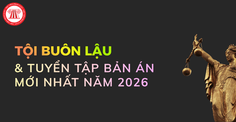 Buôn lậu đi tù bao nhiêu năm? Tuyển tập bản án về tội Buôn lậu mới nhất năm 2026?