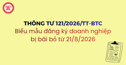 Thông tư 121/2026/TT-BTC bãi bỏ biểu mẫu đăng ký doanh nghiệp nào tại Thông tư 68 2025 TT BTC?
