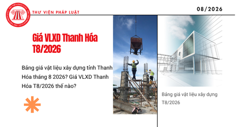 Bảng giá vật liệu xây dựng tỉnh Thanh Hóa tháng 8 2026? Giá VLXD Thanh Hóa T8/2026 thế nào?