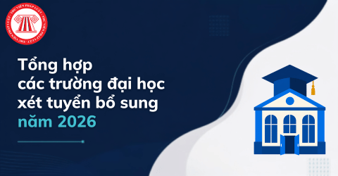Các trường đại học xét tuyển bổ sung năm 2026