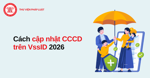 Cách cập nhật CCCD trên VssID 2026? Hướng dẫn cập nhật CCCD cho BHXH online nhanh chóng?