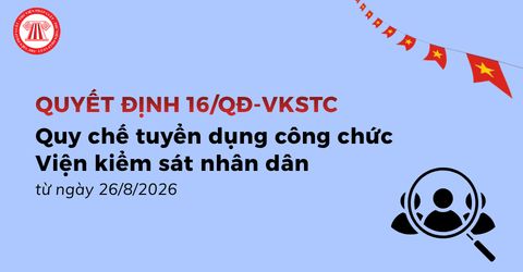 Quyết định 16/QĐ-VKSTC năm 2026 về tuyển dụng công chức Viện kiểm sát nhân dân chi tiết ra sao?