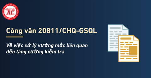 Công văn 20811 CHQ GSQL của Cục Hải quan yêu cầu không tự ý chuyển tờ khai sang luồng đỏ để kiểm tra thực tế hàng hóa