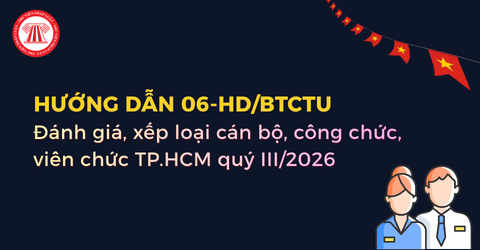 Hướng dẫn 06-HD/BTCTU: Đánh giá, xếp loại cán bộ, công chức, viên chức TP.HCM quý III/2026 ra sao?