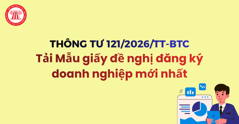 Tải Mẫu giấy đề nghị đăng ký doanh nghiệp theo Thông tư 121 2026 TT BTC sửa đổi Thông tư 68 của Bộ Tài chính
