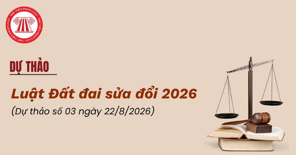 File PDF Dự thảo Luật Đất đai sửa đổi 2026 ngày 22/8/2026