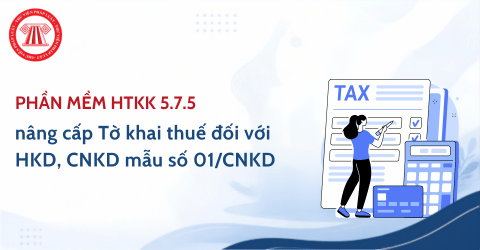 Tải phần mềm HTKK 5.7.5 nâng cấp Tờ khai thuế đối với HKD, CNKD mẫu số 01/CNKD