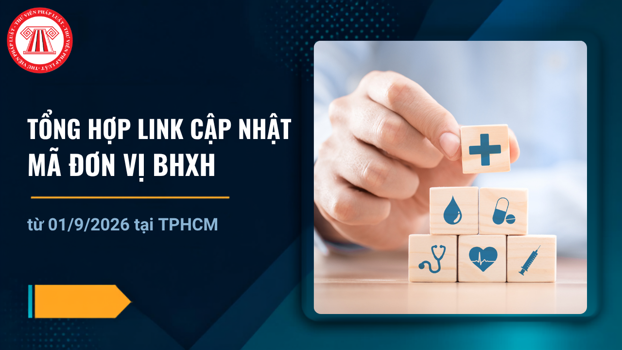 TỔNG HỢP link cập nhật mã đơn vị BHXH từ 01/9/2026 tại TPHCM chi tiết ra sao?
