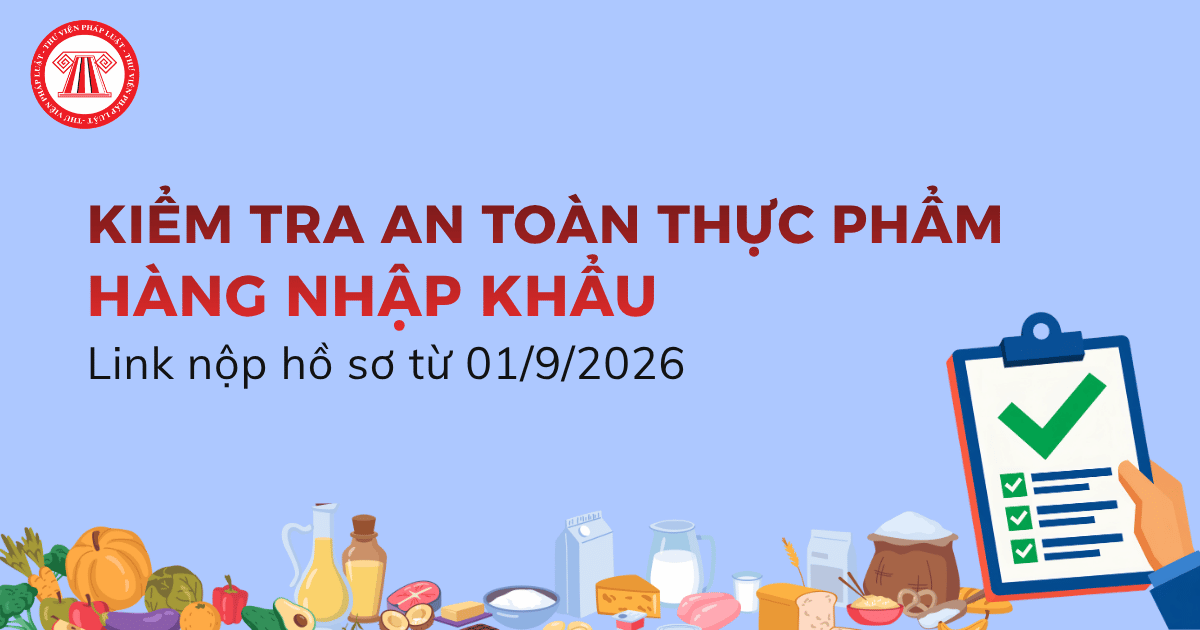 Link nộp hồ sơ KIỂM TRA ATTP hàng nhập khẩu từ 01/9/2026 theo Thông báo 5431 TB SATTP ra sao?