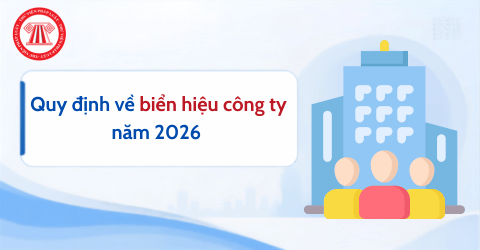 Quy định về biển hiệu công ty năm 2026