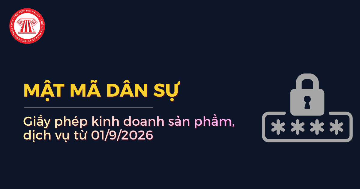 Điều kiện cấp Giấy phép kinh doanh sản phẩm, dịch vụ mật mã dân sự từ 01/9/2026 thế nào?