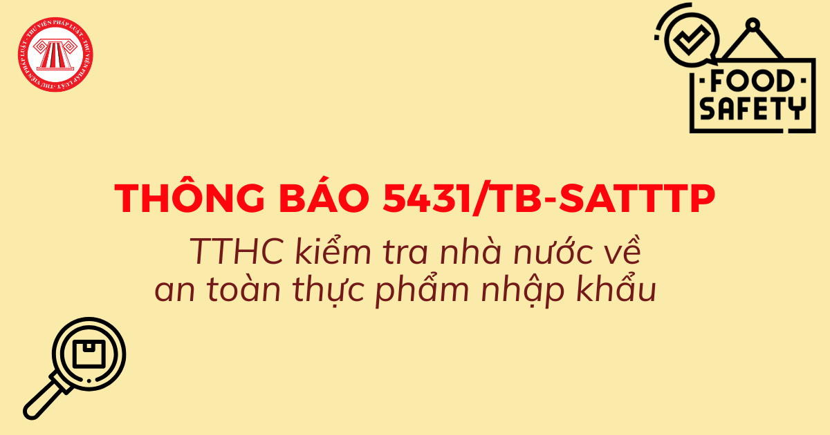 Thông báo 5431/TB-SATTTP 2026 tiếp nhận TTHC kiểm tra nhà nước về an toàn thực phẩm nhập khẩu thuộc quản lý của Bộ NN&MT thế nào?