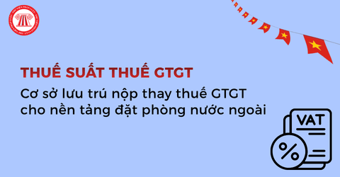Khách sạn nộp thay thuế GTGT cho nền tảng đặt phòng nước ngoài áp dụng mức thuế suất nào?
