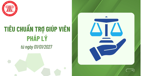 Tiêu chuẩn trợ giúp viên pháp lý từ ngày 01/01/2027 là gì?