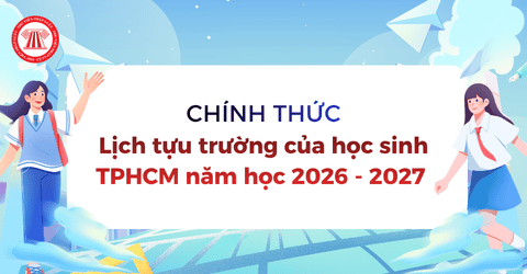 Lịch tựu trường của học sinh các cấp TPHCM năm học 2026 - 2027 theo Quyết định 5067 ra sao?