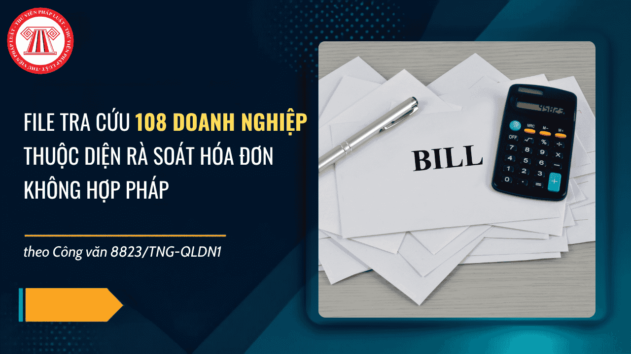 Công văn 8823: Danh sách 108 doanh nghiệp thuộc diện xử lý hóa đơn không hợp pháp