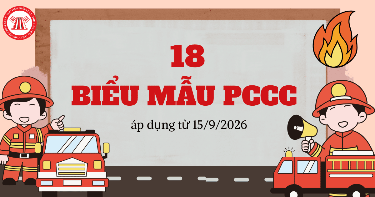 FILE 15 mẫu hồ sơ PCCC áp dụng từ 15/9/2026 