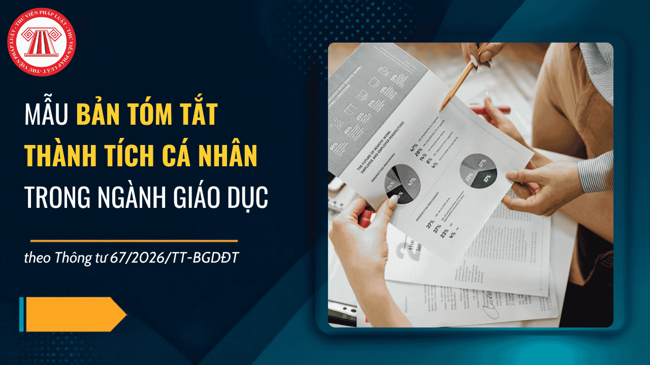 Mẫu Bản tóm tắt thành tích cá nhân trong ngành Giáo dục theo Thông tư 67 2026 TT BGDĐT có dạng ra sao?