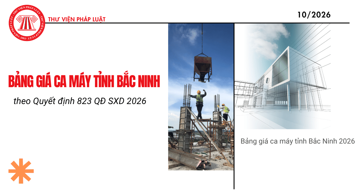 BẢNG GIÁ CA MÁY tỉnh Bắc Ninh năm 2026 theo Quyết định 823 QĐ SXD thế nào?