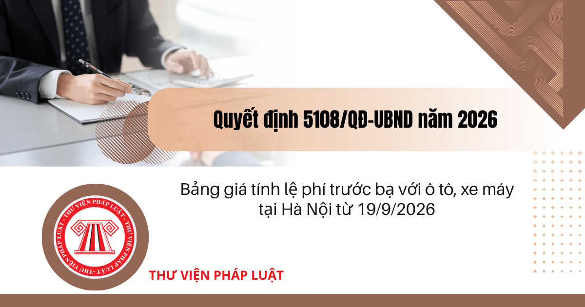 Bảng giá tính lệ phí trước bạ ô tô, xe máy tại Hà Nội từ 19/9/2026 theo Quyết định 5108 thế nào?