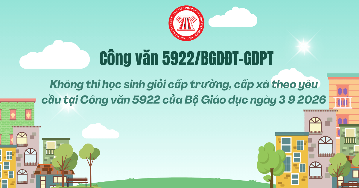 Không thi học sinh giỏi cấp trường, cấp xã theo yêu cầu tại Công văn 5922 của Bộ Giáo dục ngày 3 9 2026 đúng không?