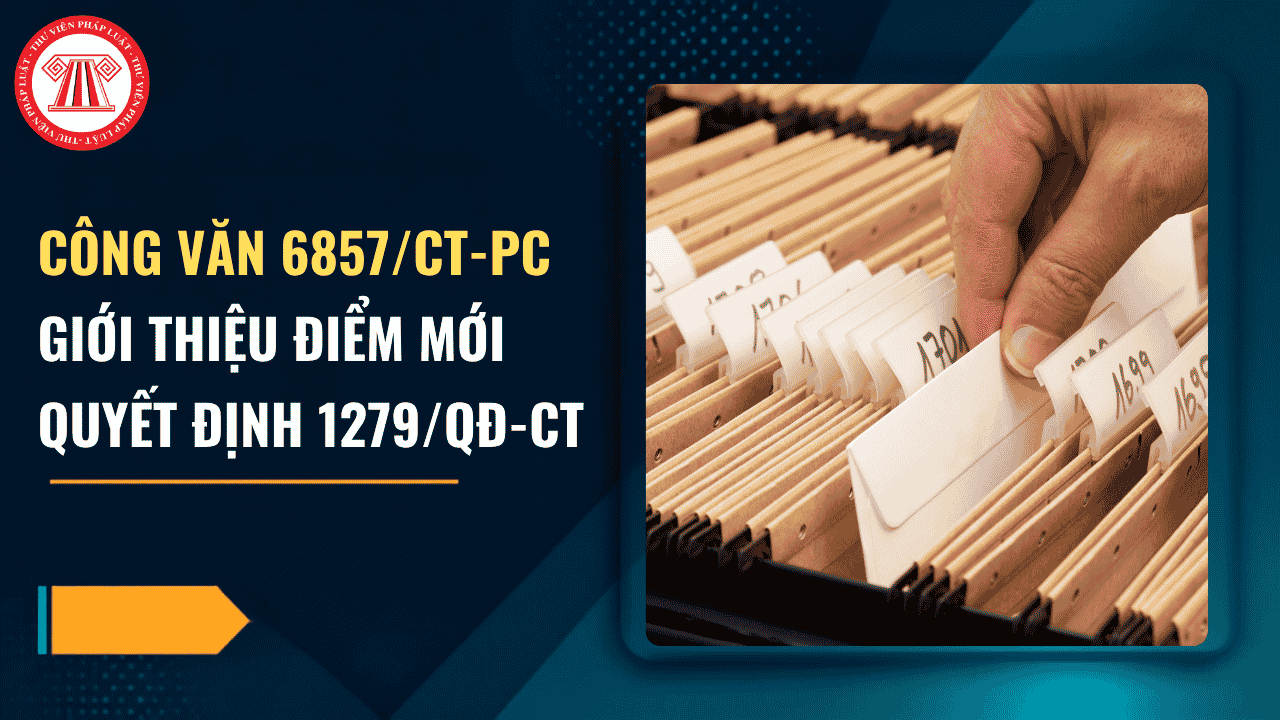 Công văn 6857/CT-PC giới thiệu điểm mới Quyết định 1279/QĐ-CT 